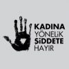Kadına Yönelik Şiddeti Kınıyoruz!
